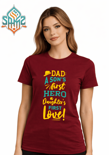 DAD A Son's First Hero , A Daughter's First Love – Premium DTF Transfer Print for T-Shirts | Custom Heat Transfer Unisex | High Quality Shirt Printing | SAMZ 24