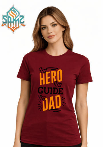 My Hero My Guide My Dad  – Premium DTF Transfer Print for T-Shirts | Custom Heat Transfer Unisex | High Quality Shirt Printing | SAMZ 24
