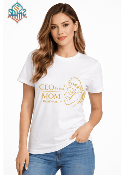 CEO by Day Mom by Always – Working Mom Inspirational T-Shirt | SAMZ 24