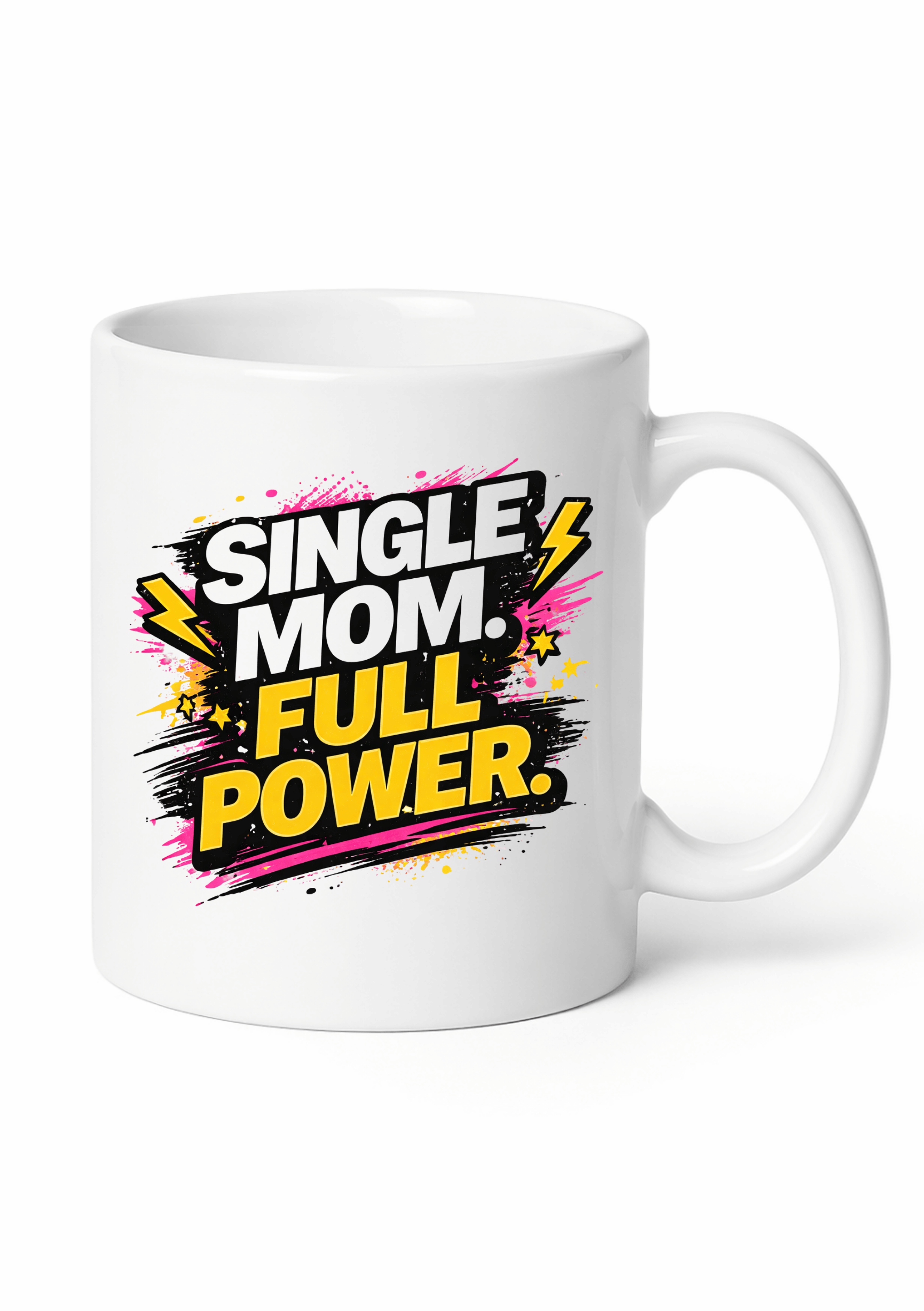 Single Mom Full Power Bold Statement Mug