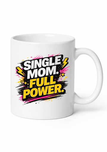 Single Mom Full Power Bold Statement Mug