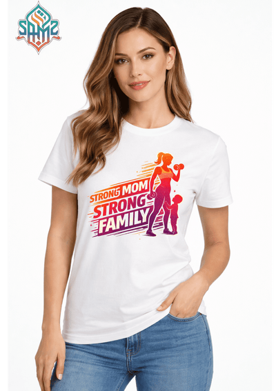 Strong Mom Strong Family – Empowered Mother Graphic T-Shirt | SAMZ 24