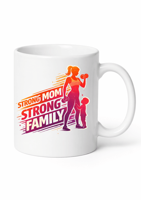 Strong Mom Strong Family Inspirational Mug