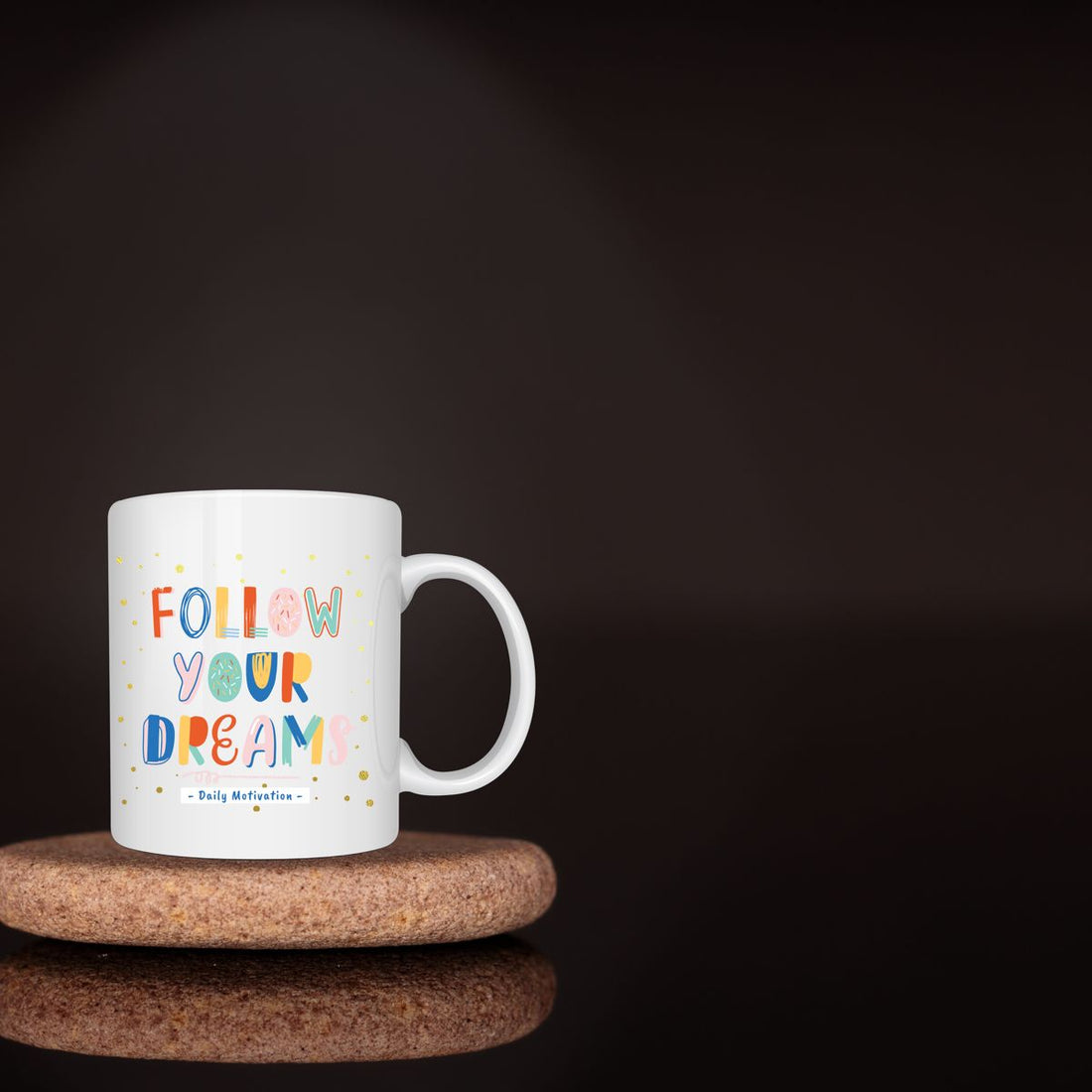 Follow Your Dreams Daily Motivation Mug