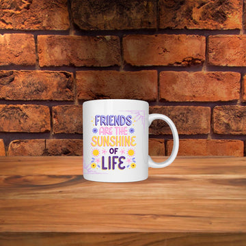 Friends Are The Sunshine Of Life Mug